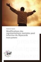 Couverture du livre « Modifications des représentations mentales post infarctus du myocarde » de Stephanie Samain aux éditions Presses Academiques Francophones