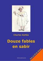 Couverture du livre « Douze fables en sabir. avec le cd du disque original » de Gallea Charles aux éditions Editions Atlantis