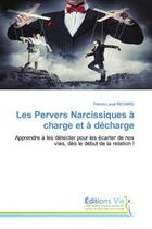 Couverture du livre « Les pervers narcissiques a charge et a decharge - apprendre a les detecter pour les ecarter de nos v » de Richard P L. aux éditions Vie