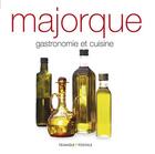 Couverture du livre « Majorque, gastronomie et cuisine » de Oriol Aleu aux éditions Triangle Postals