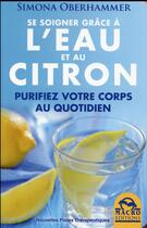 Couverture du livre « Se soigner grâce à l'eau et au citron » de Simona Oberhammer aux éditions Macro Editions