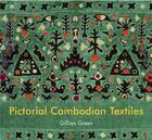 Couverture du livre « Pictorial cambodian textiles » de Green Gillian aux éditions River Books