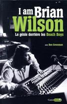 Couverture du livre « I am Brian Wilson ; le génie derrière les Beach Boys » de Brian Wilson aux éditions Castor Astral
