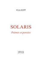 Couverture du livre « Solaris : poèmes et pensées » de Elvire Kopp aux éditions Verone