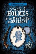 Couverture du livre « Sherlock Holmes et les mystères de Bretagne » de Stephane Pajot aux éditions Geste