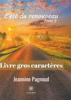 Couverture du livre « L'été du renouveau Tome 2 » de Jeannine Pagnoud aux éditions Le Lys Bleu