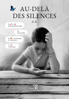 Couverture du livre « Au-delà des silences » de A. R. aux éditions Les Trois Colonnes