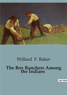 Couverture du livre « The boy ranchers among the indians » de F. Baker Willard aux éditions Culturea