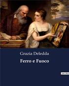 Couverture du livre « Ferro e Fuoco » de Grazia Deledda aux éditions Culturea