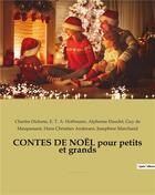 Couverture du livre « CONTES DE NOËL pour petits et grands : par CHARLES DICKENS, ALPHONSE DAUDET, HANS CHRISTIAN ANDERSEN, GUY DE MAUPASSANT, et E.T.A. HOFFMANN » de Andersen/Maupassant aux éditions Culturea