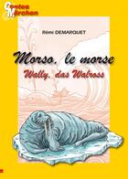 Couverture du livre « Morso morse wally, das walross » de Demarquet Remi aux éditions Ipagine