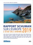 Couverture du livre « Rapport Schuman sur l'Europe ; l'état de l'union 2019 » de  aux éditions Marie B