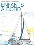 Couverture du livre « Enfants à bord ; comment organiser la vie de famille à bord » de Marina Svecko et Polona Oblak aux éditions Zeraq