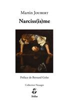 Couverture du livre « Narciss(is)me » de Martin Joubert aux éditions Stilus