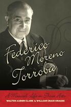 Couverture du livre « Federico moreno torroba: a musical life in three acts » de Krause William Craig aux éditions Editions Racine