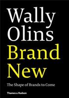 Couverture du livre « Wally olins - brand new the shape of brands to come » de Olins aux éditions Thames & Hudson