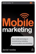 Couverture du livre « Mobile Marketing » de Rowles Daniel aux éditions Kogan Page Digital