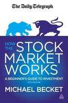 Couverture du livre « How the Stock Market Works » de Becket Michael aux éditions Kogan Page Digital