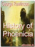 Couverture du livre « History of Phoenicia » de George Rawlinson aux éditions Ebookslib