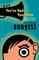 Couverture du livre « You've Had Your Time » de Anthony Burgess aux éditions Random House Digital