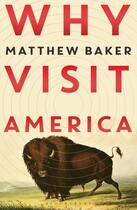 Couverture du livre « WHY VISIT AMERICA » de Matthew Baker aux éditions Bloomsbury