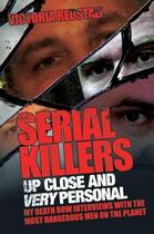 Couverture du livre « Serial Killers - Up Close and Very Personal » de Redstall Victoria aux éditions Blake John Digital