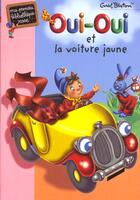 Couverture du livre « Oui-Oui et la voiture jaune » de Enid Blyton aux éditions Le Livre De Poche Jeunesse