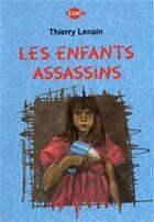 Couverture du livre « Les enfants assassins » de Thierry Lenain aux éditions Hachette