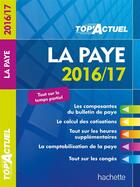 Couverture du livre « Top'actuel ; la paye (édition 2016/2017) » de Sabine Lestrade aux éditions Hachette Education