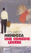 Couverture du livre « Une comedie legere » de Eduardo Mendoza aux éditions Points