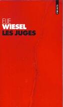 Couverture du livre « Les juges » de Elie Wiesel aux éditions Points