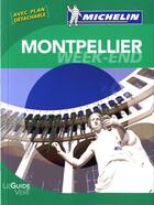 Couverture du livre « Le guide vert ; Montpellier ; week-end (édition 2010) » de Collectif Michelin aux éditions Michelin