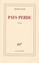 Couverture du livre « Pays perdu » de Jeanne Galzy aux éditions Gallimard