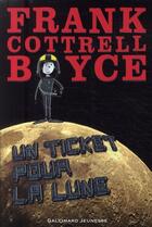 Couverture du livre « Un ticket pour la lune » de Frank Cottrell Boyce aux éditions Gallimard-jeunesse