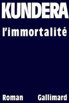 Couverture du livre « L'immortalité » de Milan Kundera aux éditions Gallimard