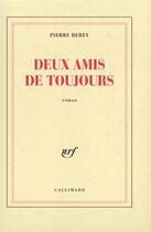 Couverture du livre « Deux amis de toujours » de Pierre Hebey aux éditions Gallimard