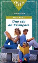 Couverture du livre « Une vie de Français ; niveau avancé (édition 1996) » de  aux éditions Cle International