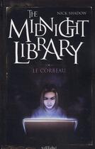 Couverture du livre « The midnight library t.9 ; le corbeau » de Nick Shadow aux éditions Nathan