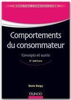 Couverture du livre « Comportements du consommateur ; concepts et outils (3e édition) » de Denis Darpy aux éditions Dunod