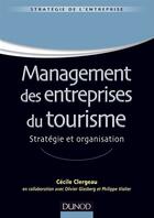 Couverture du livre « Management des entreprises de tourisme ; stratégie et organisation » de Philippe Violier et Olivier Glasberg et Cecile Clergeau aux éditions Dunod