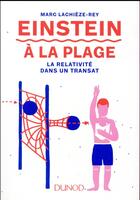 Couverture du livre « Einstein à la plage ; la relativité dans un transat (2e édition) » de Marc Lachieze-Rey aux éditions Dunod