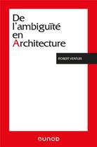 Couverture du livre « De l'ambiguïté en architecture (3e édition) » de Robert Venturi aux éditions Dunod