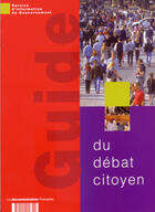 Couverture du livre « Guide du debat citoyen » de Mouterde Delahais/Pu aux éditions Documentation Francaise