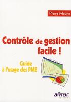 Couverture du livre « Le contrôle de gestion facile ! guide à l'usage des PME » de Pierre Maurin aux éditions Afnor