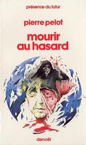 Couverture du livre « Mourir du hasard » de Pierre Pelot aux éditions Denoel