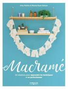 Couverture du livre « Macramé ; 24 créations pour apprendre les techniques et se perfectionner » de Amy Mullins et Marnia Ryan Raison aux éditions Eyrolles