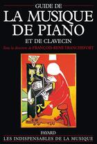 Couverture du livre « Le guide de la musique de piano et de clavecin » de Francois-Rene Tranchefort aux éditions Fayard