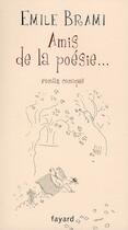 Couverture du livre « Amis de la poésie » de Emile Brami aux éditions Fayard
