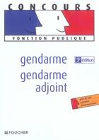 Couverture du livre « Gendarme ; Gendarme Adjoint » de Olivier Berthou aux éditions Foucher