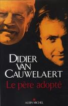 Couverture du livre « Le père adopté » de Didier Van Cauwelaert aux éditions Albin Michel